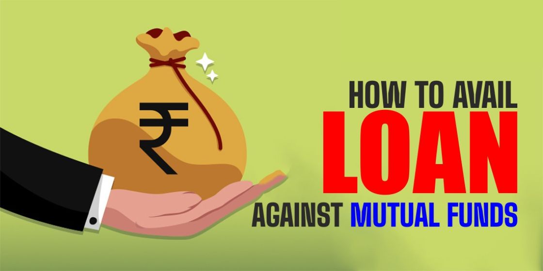 How to avail loan against Mutual Funds?