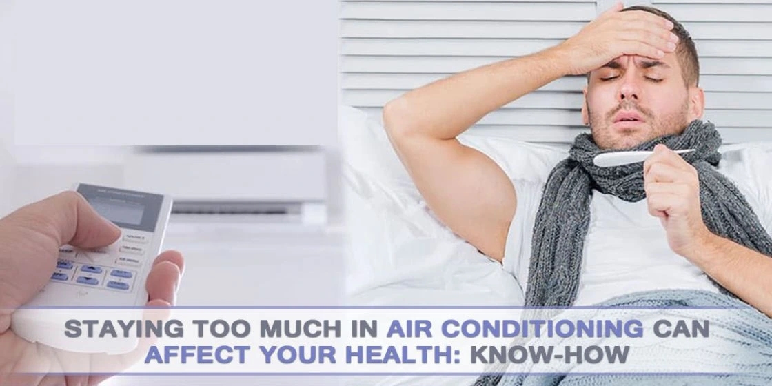 Staying Too Much in Air Conditioning Can Affect Your Health