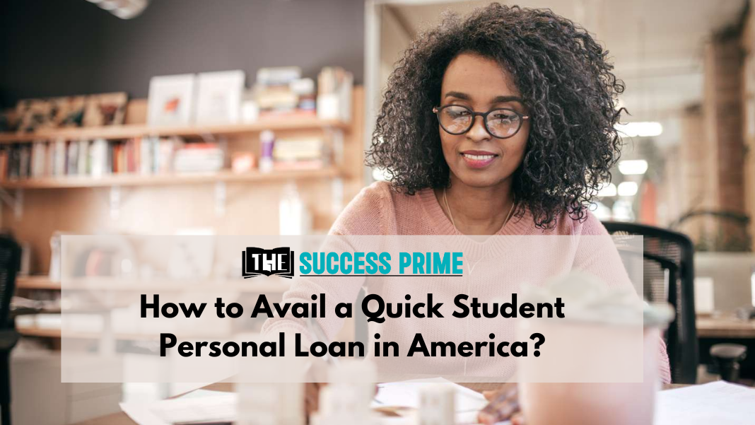 How to Avail a Quick Student Personal Loan in America?