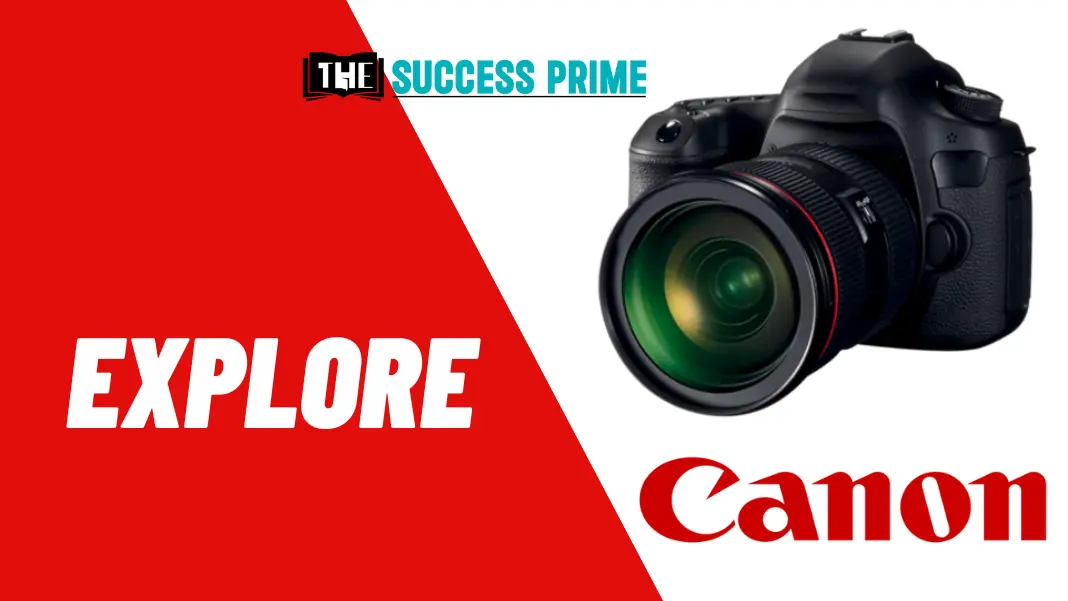 Explore Canon Leading Photography Company in India & Worldwide