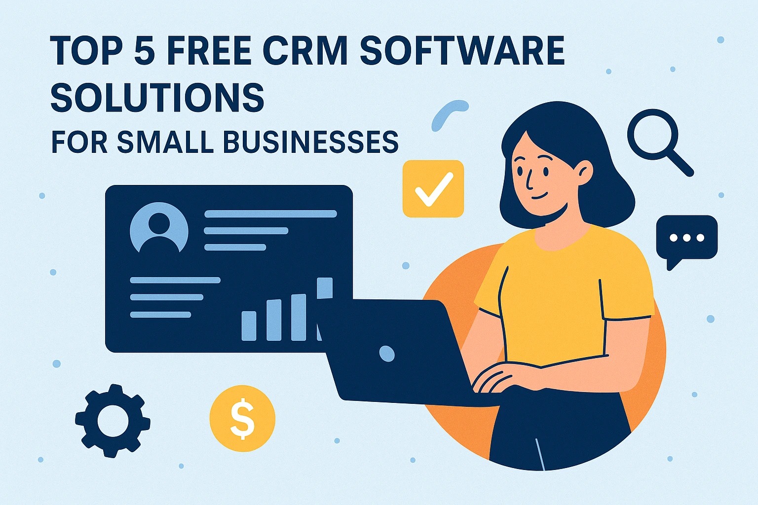 Top 5 Free CRM Software Solutions for Small Businesses