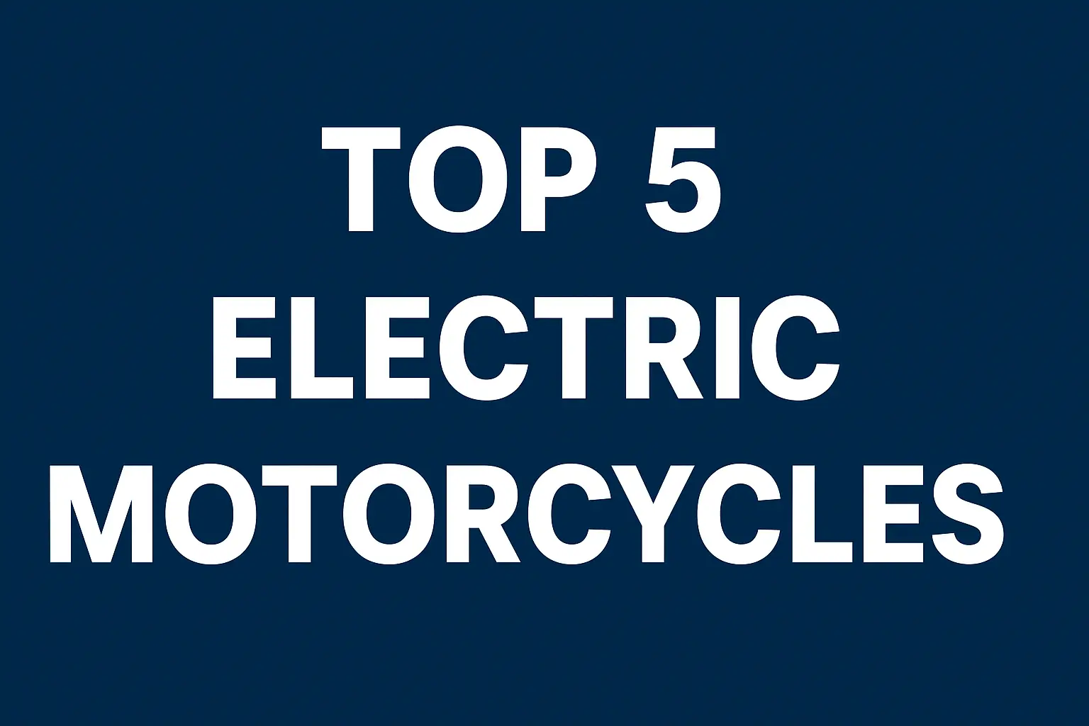 America’s Top 5 Electric Motorcycles You Should Consider in 2025-26 7 America’s Top 5 Electric Motorcycles You Should Consider