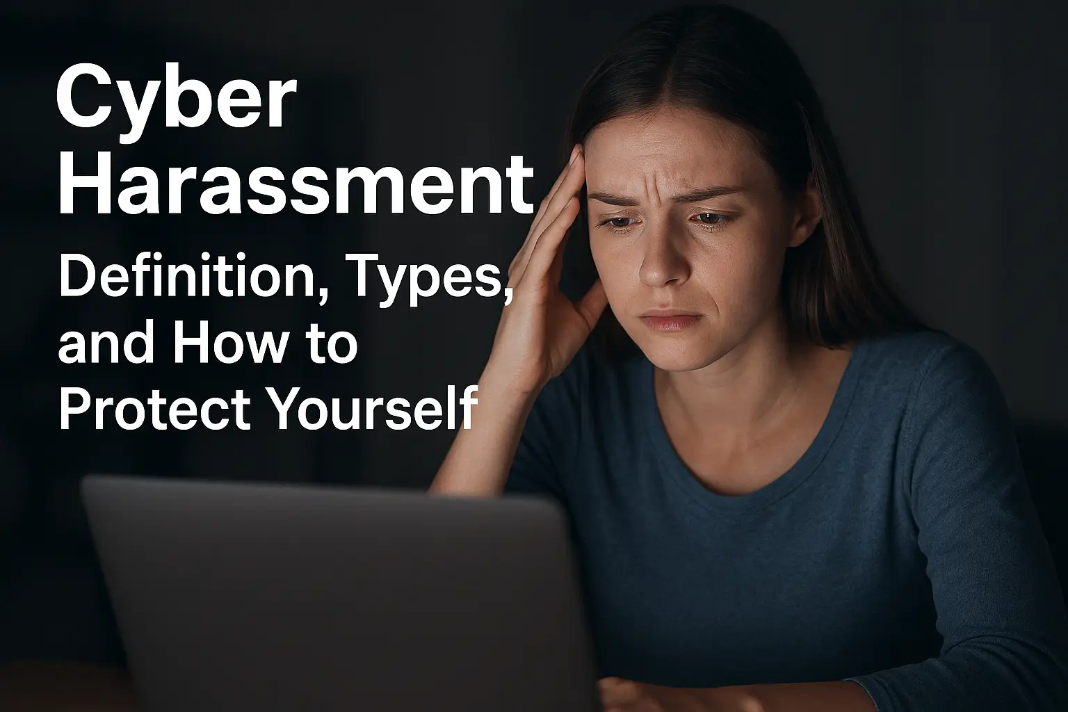 Cyber Harassment Definition, Types, and How to Protect Yourself