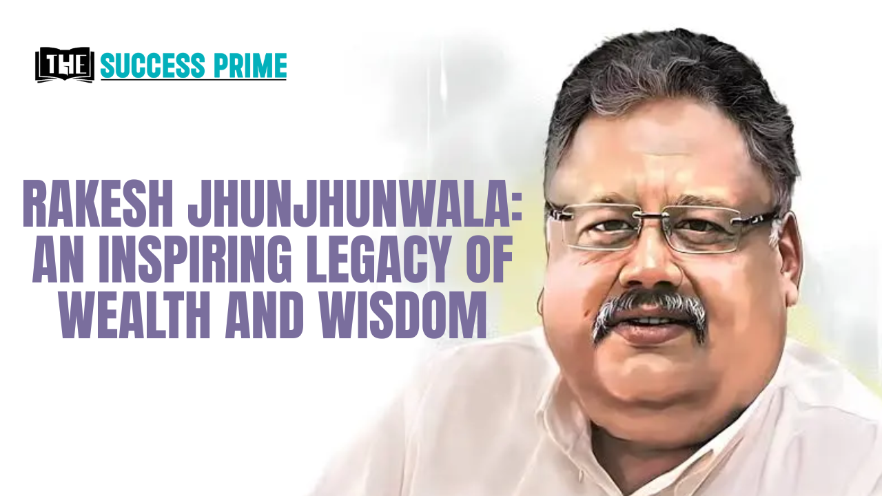 Rakesh Jhunjhunwala Lessons in Wealth Creation and Life Wisdom
