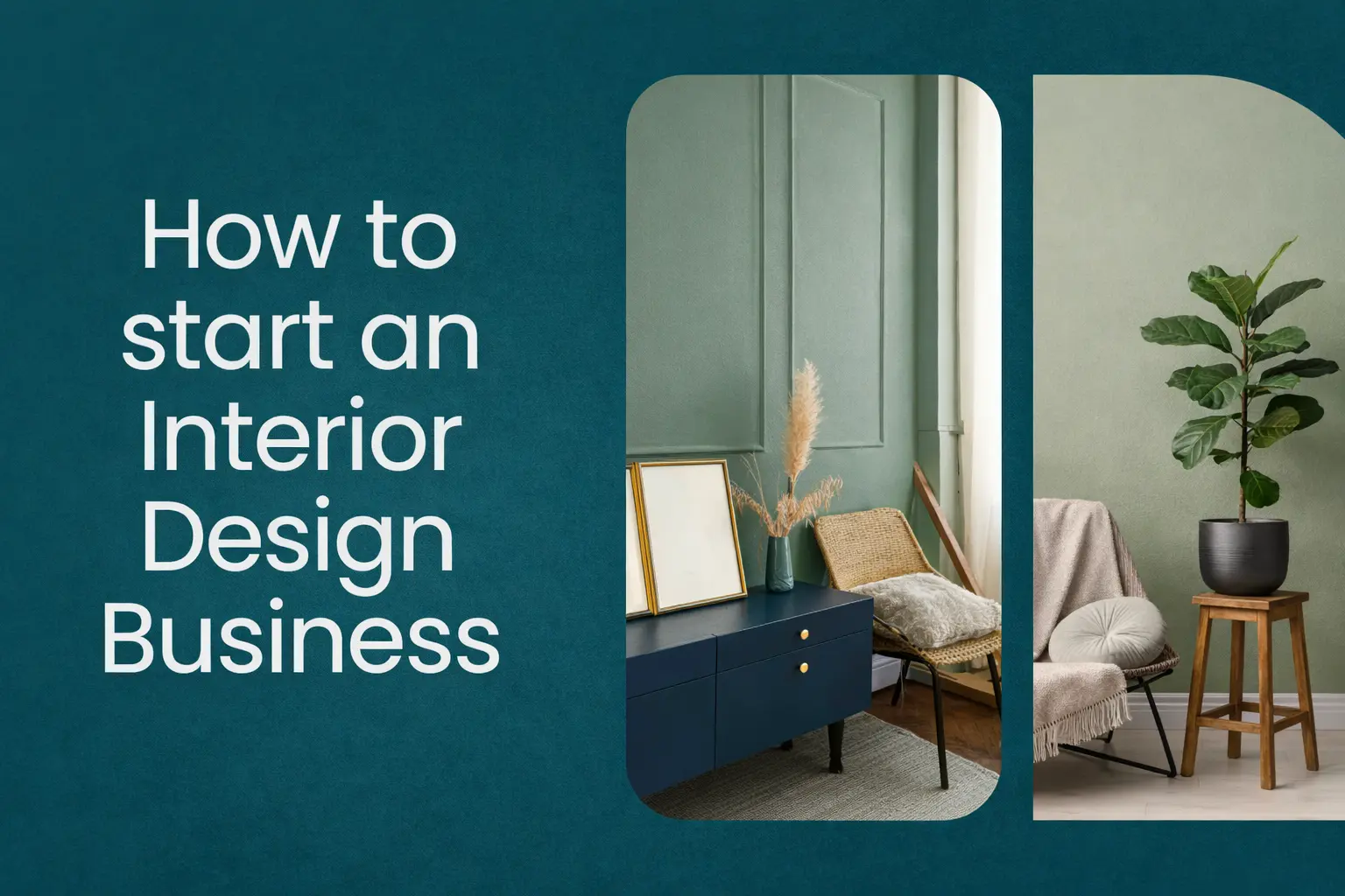 How to Start an Interior Design Business How to Start an Interior Design Business: A Complete Beginner’s Guide