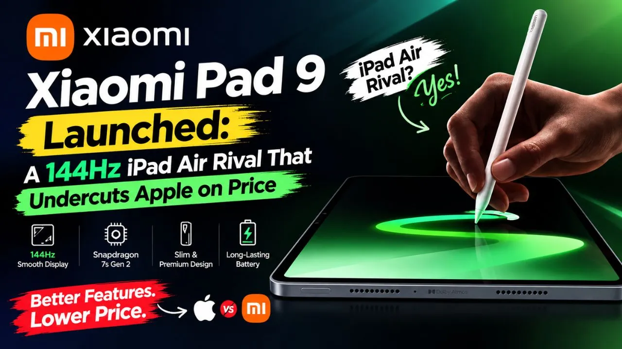 Xiaomi Pad 9 Launched A 144Hz iPad Air Rival That Undercuts Apple on Price