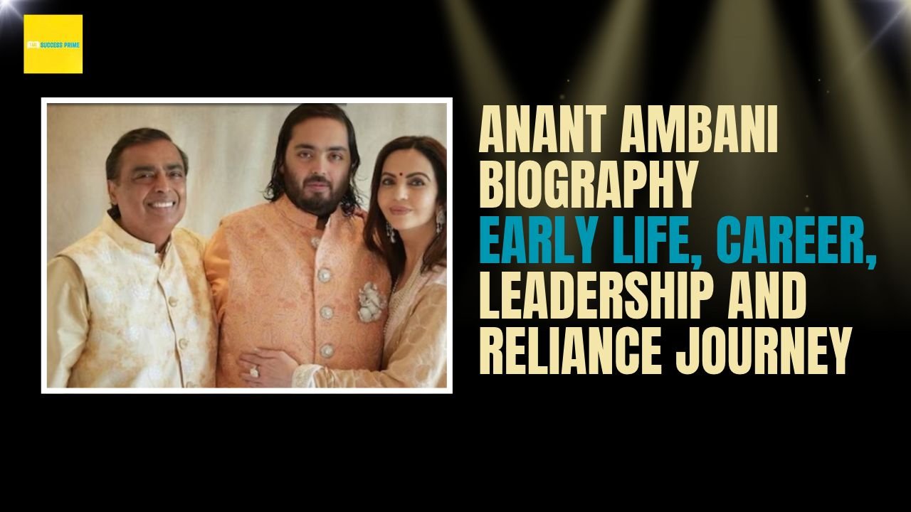 Anant Ambani Biography: Early Life, Career, Leadership and Reliance Journey