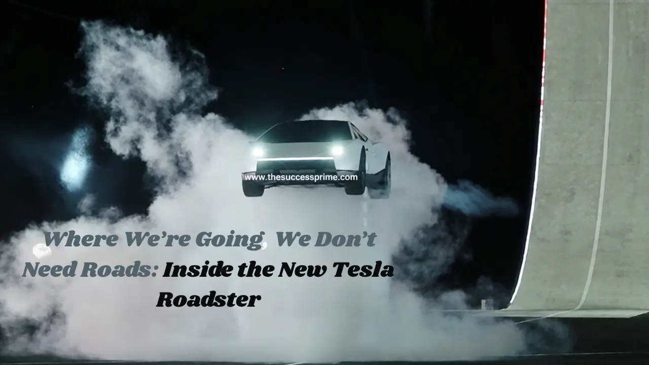 Where We are Going We Dont Need Roads Inside the New Tesla Roadster Where We’re Going, We Don’t Need Roads Inside the New Tesla Roadster